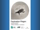 Plakat der Ausstellung "Faszination Fliegen"