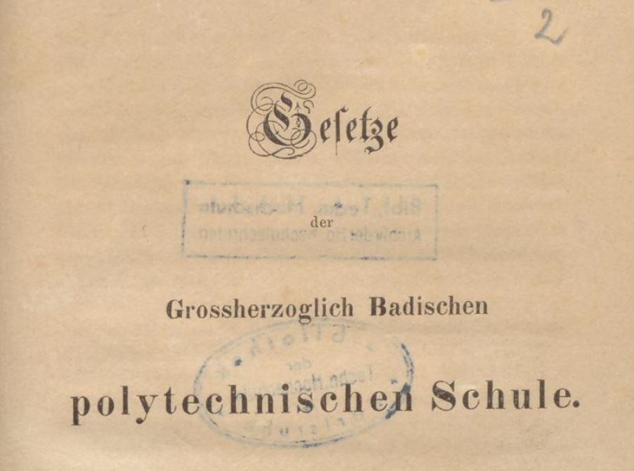 Titelblatt der "Gesetze der Großherzoglich Badischen Polytechnischen Schule Carlsruhe", 1857 in der digitalen Sammlung der Badischen Landesbibliothek Karlsruhe