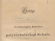 Titelblatt der "Gesetze der Großherzoglich Badischen Polytechnischen Schule Carlsruhe", 1857 in der digitalen Sammlung der Badischen Landesbibliothek Karlsruhe