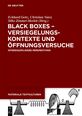  Black Boxes – Versiegelungskontexte und Öffnungsversuche. Interdisziplinäre Perspektiven
