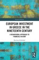 European Investment in Greece in the Nineteenth Century